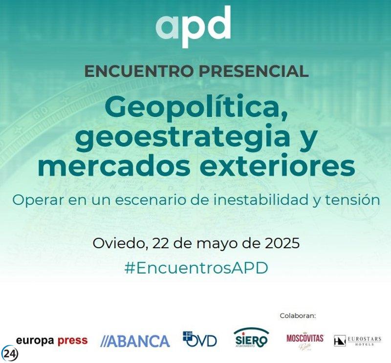 Impacto de las tensiones geopolíticas en mercados y empresas se debate en Oviedo por APD y Europa Press.